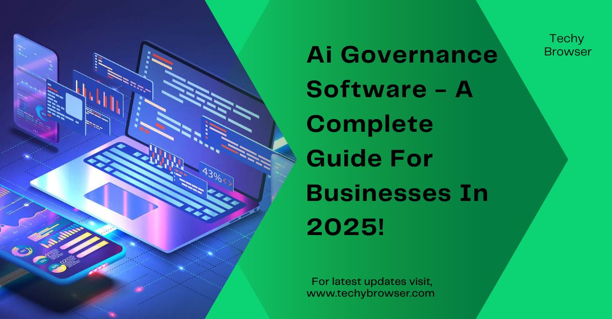 Ai Governance Software - A Complete Guide For Businesses In 2025!