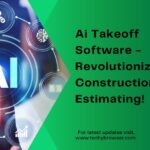 Ai Takeoff Software - Revolutionizing Construction Estimating!