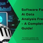 Software For Ai Data Analysis Free​ - A Complete Guide!