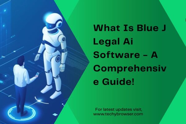 What Is Blue J Legal Ai Software - A Comprehensive Guide!