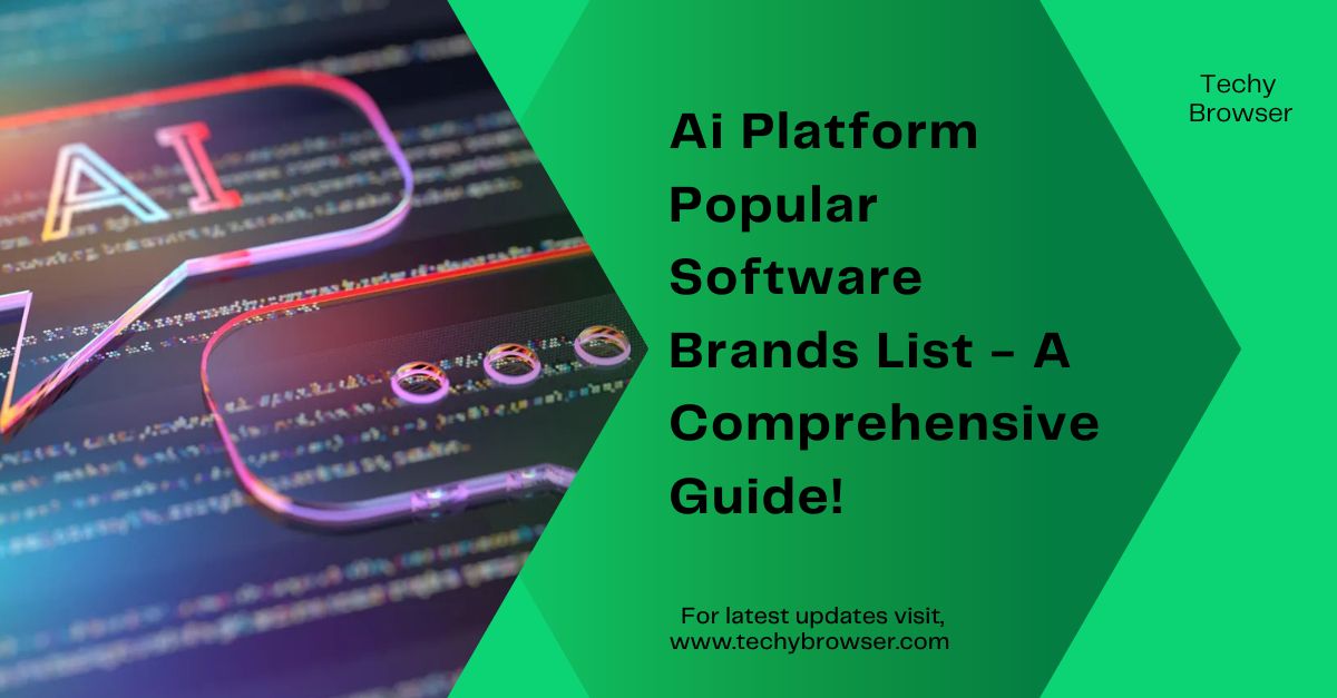 Ai Platform Popular Software Brands List - A Comprehensive Guide!