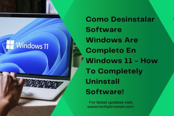 Como Desinstalar Software Windows Are Completo En Windows 11 - How To Completely Uninstall Software!