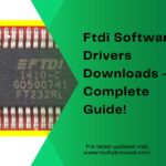Ftdi Software Drivers Downloads - A Complete Guide!