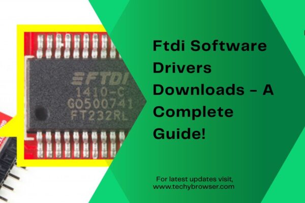 Ftdi Software Drivers Downloads - A Complete Guide!