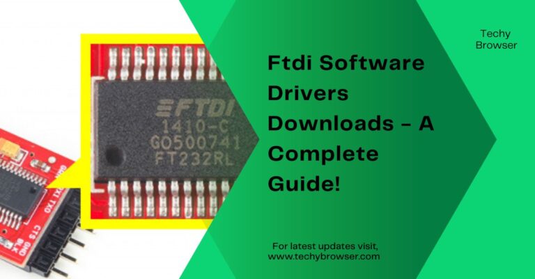 Ftdi Software Drivers Downloads – A Complete Guide!