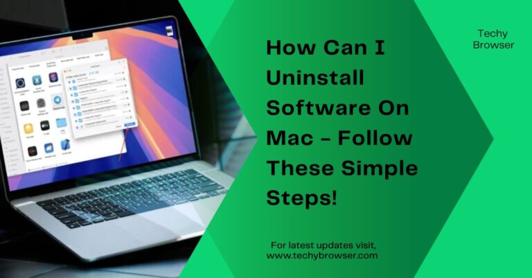 How Can I Uninstall Software On Mac - Follow These Simple Steps!