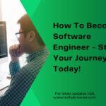 How To Become Software Engineer - Start Your Journey Today!