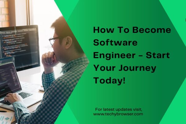 How To Become Software Engineer - Start Your Journey Today!