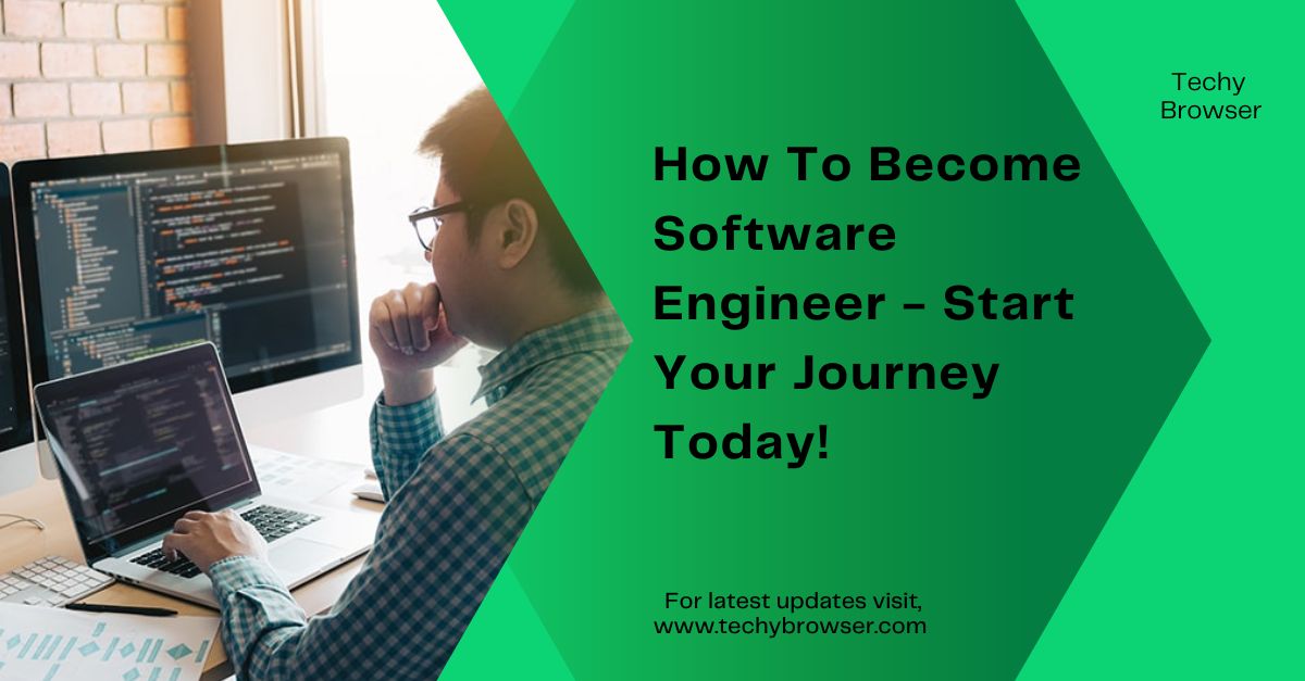 How To Become Software Engineer - Start Your Journey Today!