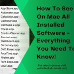 How To See On Mac All Installed Software - Everything You Need To Know!