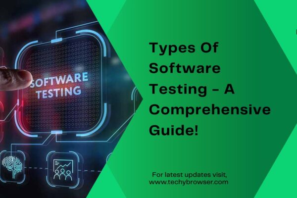 Types Of Software Testing – A Comprehensive Guide! Types Of Software Testing - A Comprehensive Guide!