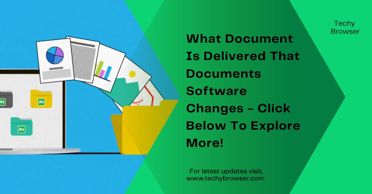 What Document Is Delivered That Documents Software Changes - Click Below To Explore More!