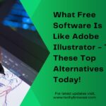 What Free Software Is Like Adobe Illustrator - Try These Top Alternatives Today!
