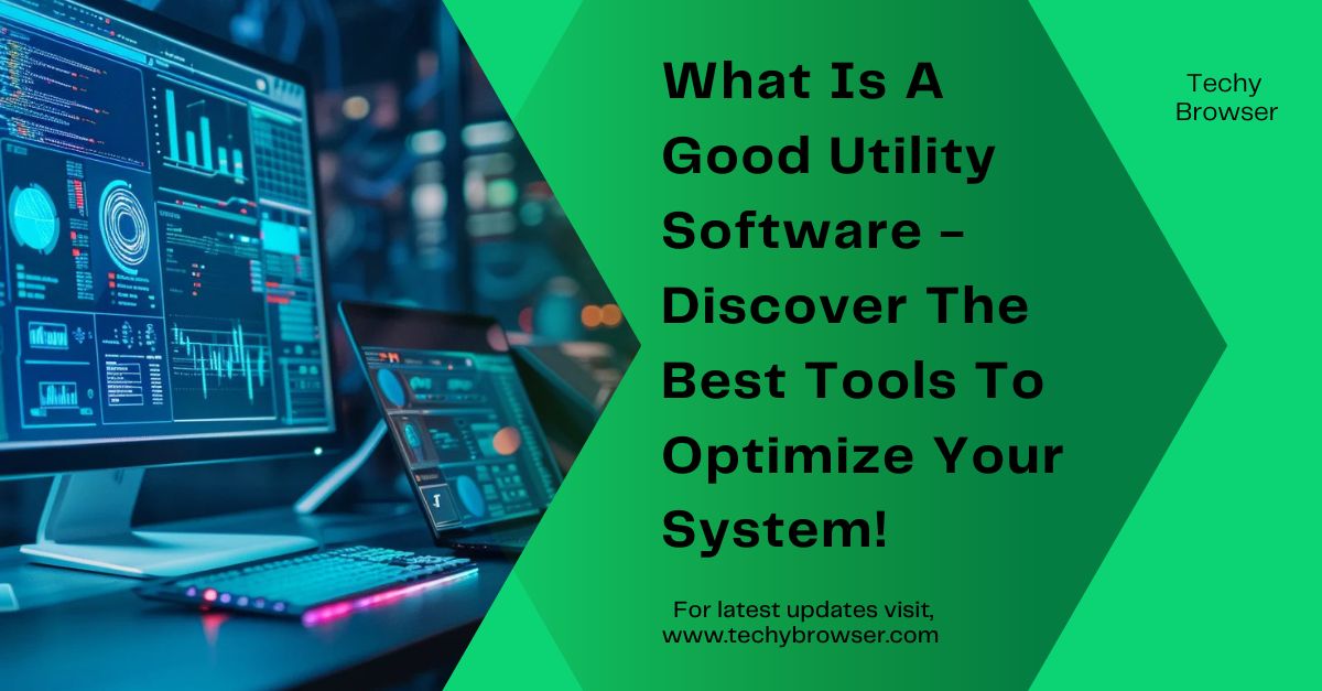 What Is A Good Utility Software - Discover The Best Tools To Optimize Your System!
