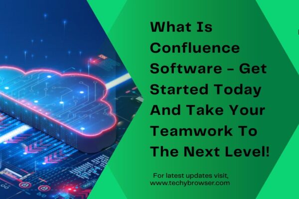 What Is Confluence Software - Get Started Today And Take Your Teamwork To The Next Level!