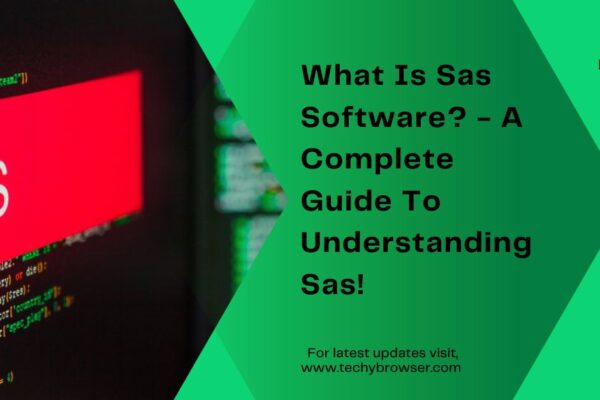 What Is Sas Software - A Complete Guide To Understanding Sas!