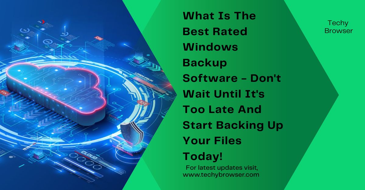 What Is The Best Rated Windows Backup Software - Don't Wait Until It's Too Late And Start Backing Up Your Files Today!