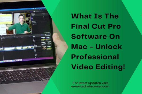 What Is The Final Cut Pro Software On Mac - Unlock Professional Video Editing!