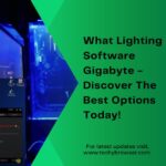 What Lighting Software Gigabyte - Discover The Best Options Today!