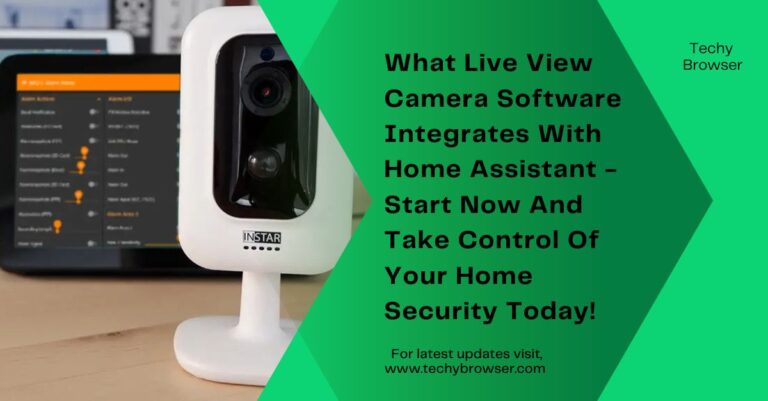 What Live View Camera Software Integrates With Home Assistant - Start Now And Take Control Of Your Home Security Today!