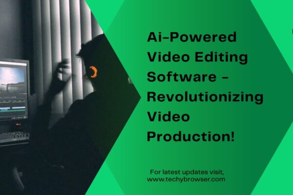 Ai-Powered Video Editing Software​ - Revolutionizing Video Production!