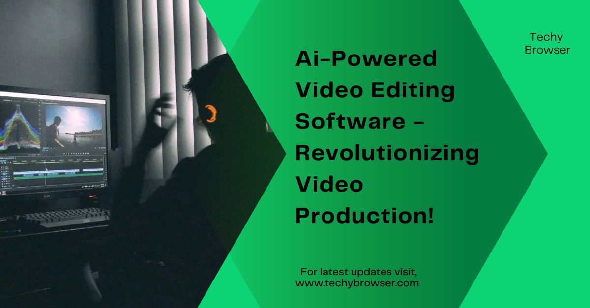 Ai-Powered Video Editing Software​ - Revolutionizing Video Production!