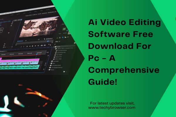 Ai Video Editing Software Free Download For Pc - A Comprehensive Guide!