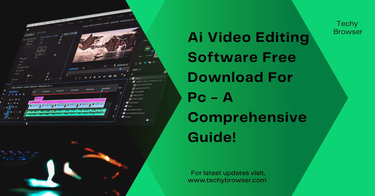 Ai Video Editing Software Free Download For Pc - A Comprehensive Guide!