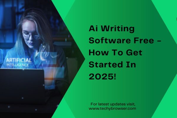 Ai Writing Software Free​ - How To Get Started In 2025!
