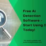 Free Ai Detection Software​ - Start Using It Today!