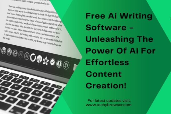 Free Ai Writing Software​ - Unleashing The Power Of Ai For Effortless Content Creation!