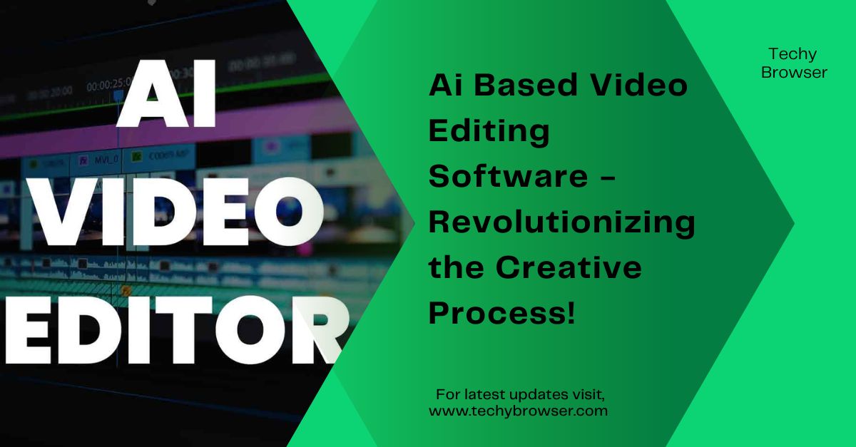 Ai Based Video Editing Software​ - Revolutionizing the Creative Process!