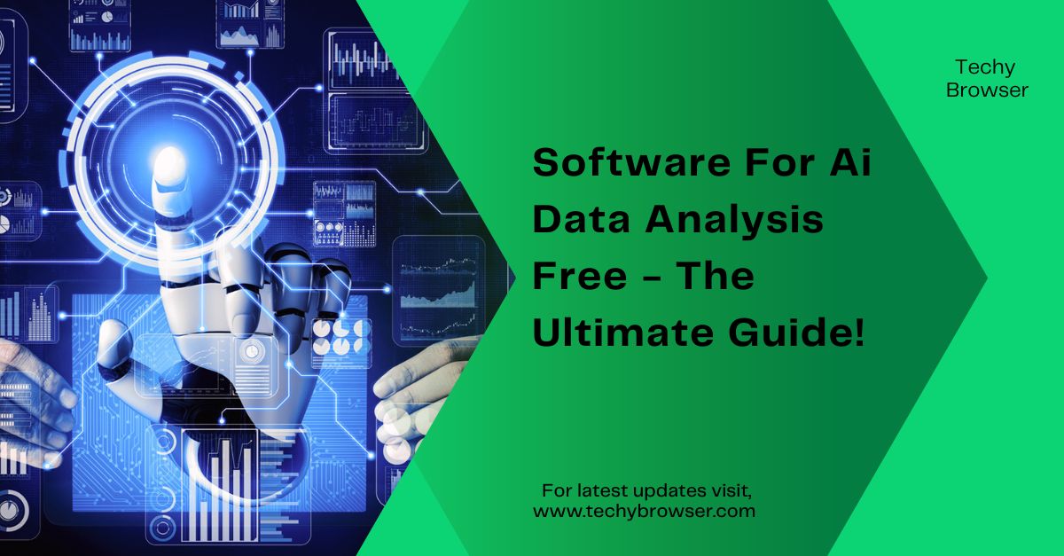 Software For Ai Data Analysis Free​ - The Ultimate Guide!